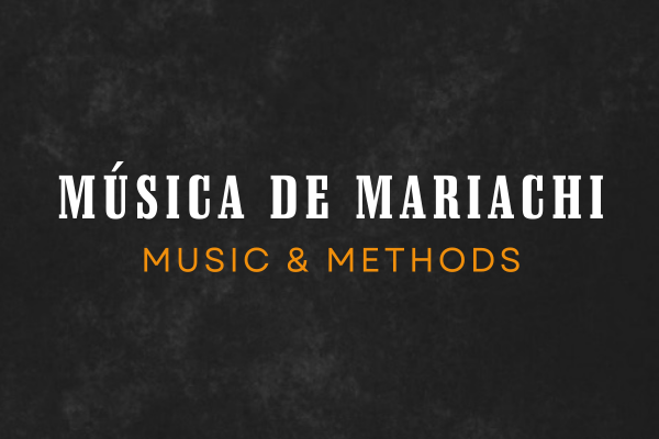 Mariachi Music and Methods