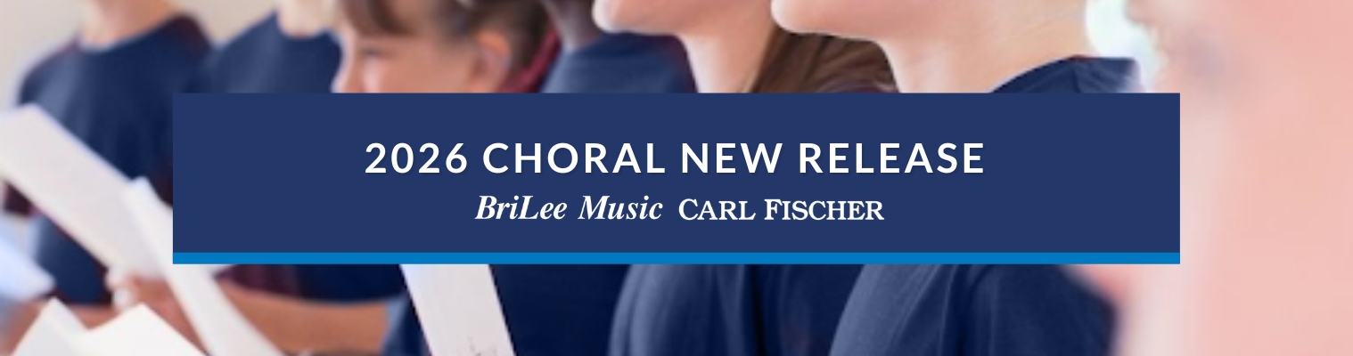 2026 Choral BriLee Carl Fischer New Music